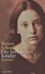 Die verlorenen Kinder : Roman （2013. 264 S. 218 mm）