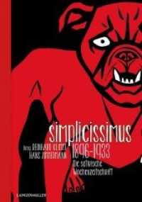 Simplicissimus 1896 - 1933 : Die satirische Wochenzeitschrift （2018. 288 S. 250 Farbabb., 18 SW-Abb. 270 mm）