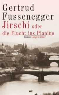 Jirschi oder die Flucht ins Pianino : Roman （2. Aufl. 2019. 272 S. Farbfotos, SW-Fotos, Farbabb., SW-Abb. 18.9 cm）