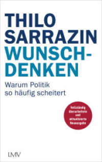 Wunschdenken : Warum Politik so häufig scheitert （2022. 400 S. 0 Abb. 215 mm）
