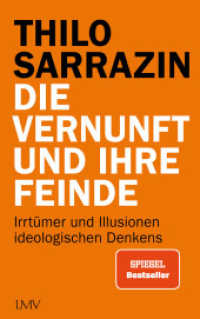 Die Vernunft und ihre Feinde : Irrtümer und Illusionen ideologischen Denkens （2022. 392 S. 0 Abb. 220 mm）