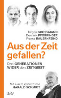 Aus der Zeit gefallen? : Drei Generationen wider den Zeitgeist - Mit einem Vorwort von Harald Schmidt （2023. 320 S. 0 Abb. 220 mm）