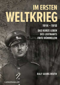 Im ersten Weltkrieg 1914-1918 : Das kurze Leben des Leutnants Fritz Rümmelein （2024. 176 S. 50 Farbfotos, 350 SW-Fotos. 270 mm）