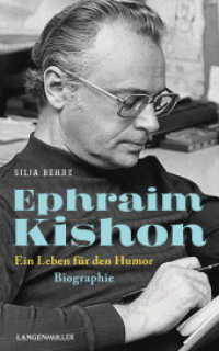 Ephraim Kishon : Ein Leben für den Humor - Biographie （2024. 416 S. 0 Abb. 220 mm）