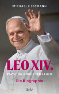 LEO XIV. : Papst und Brückenbauer - Die Biographie （2025. 320 S. 10 SW-Fotos, 40 SW-Abb. 215 mm）