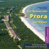 Der Koloss von Prora auf Rügen : Gestern - heute morgen (Die Blauen Bücher) （3., erw. u. akualis. Aufl. 180 S. m. 340 Abb. 19 cm）