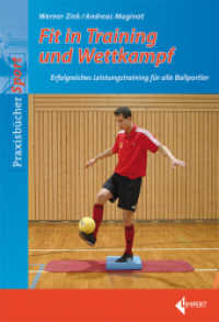 Fit in Training und Wettkampf : Erfolgreiches Leistungstraining für alle Ballsportler (Praxisbücher Sport) （1., Auflage 2010. 2010. 104 S. farbige Abbildungen, 5 Tab. 24 cm）