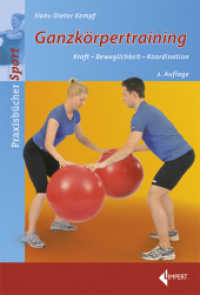 Ganzkörpertraining : Kraft-Beweglichkeit-Koordination (Praxisbücher Sport) （2. Aufl. 2012. 152 S. farb. Abb. 24 cm）