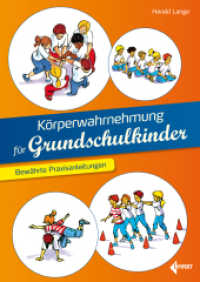 Körperwahrnehmung für Grundschulkinder : Bewährte Praxisanleitungen