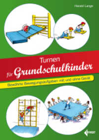 Turnen für Grundschulkinder : Bewährte Bewegungsaufgaben mit und ohne Gerät