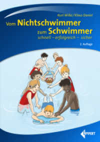 Vom Nichtschwimmer zum Schwimmer : schnell - erfolgreich - sicher （2., überarbeitete Aufl. 2023. 80 S. ca. 110 farbige Abbildungen.）