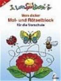 Mein dicker Mal- und Rätselblock für die Vorschule : Beschäftigung für Kinder ab 5 Jahre (LernSpielZwerge) （9. Aufl. 2003. 160 S. m. zahlr. Illustr. 205 mm）