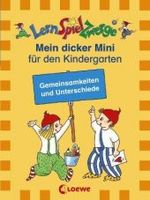 Mein dicker Mini für den Kindergarten. Gemeinsamkeiten und Unterschiede (LernSpielZwerge) （2007. 160 S. m. Illustr. 15,5 cm）
