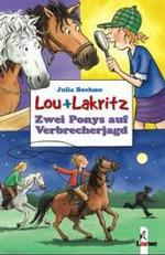 Lou und Lakritz - Zwei Ponys auf Verbrecherjagd (Lou + Lakritz 6) （2004. 144 S. m. Illustr. v. Heike Wiechmann. 200.0 mm）