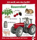Bauernhof : Mein erstes Bildwörterbuch mit Poster (Ich weiß, wie das heißt!) （2005. 16 S. m. zahlr. bunten Bild. 16 cm）