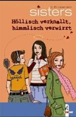 Höllisch verknallt, himmlisch verwirrt (sisters Bd.9) （2005. 160 S. 200.0 mm）