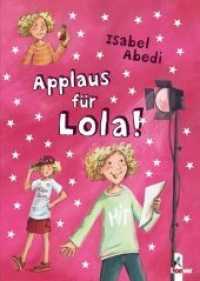 Applaus für Lola! (Band 4) (Die Lola-Reihe 4) （8. Aufl. 2006. 264 S. m. Illustr. v. Dagmar Henze. 215 mm）