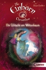 Die Schlacht am Weltenbaum (Die Einhornchroniken 3) （2010. 336 S. 19 cm）