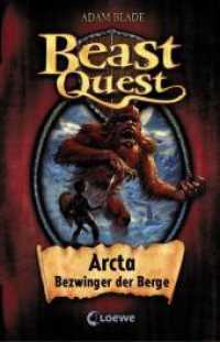 Beast Quest (Band 3) - Arcta, Bezwinger der Berge : Fantasy (Beast Quest 3) （8. Aufl. 2008. 128 S. m. Illustr. v. David Wyatt. 200 mm）
