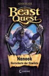 Beast Quest (Band 5) - Nanook, Herrscherin der Eiswüste (Beast Quest 5) （7. Aufl. 2008. 128 S. m. Illustr. 200 mm）