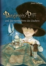 Benjamin Piff und das Vermächtnis des Zaubers (Benjamin Piff Bd.4) （2009. 297 S. m. Illustr. 21,5 cm）