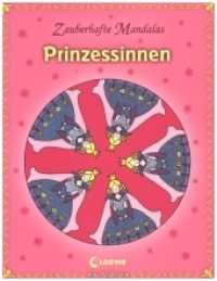 Zauberhafte Mandalas. Zauberhafte Mandalas - Prinzessinnen : Ausmalbuch für Mädchen und Jungen ab 5 Jahre (Zauberhafte Mandalas) （5. Aufl. 2009 120 S. m. zahlr. Illustr. 220 mm）