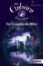 Das Tor zwischen den Welten (Die Einhornchroniken 1) （2009. 477 S. 19 cm）