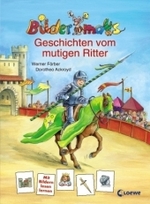 Geschichten vom mutigen Ritter (Bildermaus) （2010. 36 S. m. zahlr. farb. Illustr. 25 cm）