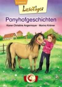 Lesetiger - Ponyhofgeschichten : Erstlesebuch mit großer Fibelschrift für Kinder ab 6 Jahre (Lesetiger) （2012. 48 S. m. zahlr. Farbillustr. 215 mm）