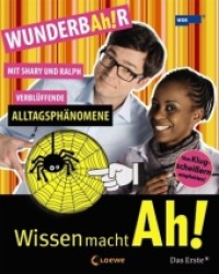 WUNDERBAh!R - Verblüffende Alltagsphänomene mit Shary und Ralph (Wissen macht Ah! Bd.4) （2012. 112 S. m. zahlr. Farbfotos, Abb. u. Illustr. 230 mm）