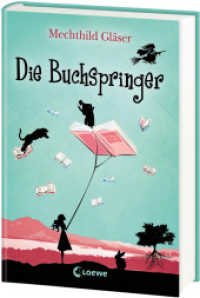 Die Buchspringer : Fantasyroman ab 12 Jahren （3. Aufl. 2015. 384 S. 220 mm）