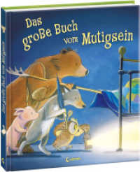 Das große Buch vom Mutigsein : Bilderbuch zum Vorlesen und Mitlesen für Kinder ab 3 Jahre mit wunderschönen Illustrationen. Bilderbuch （7. Aufl. 2012. 96 S. 275 mm）