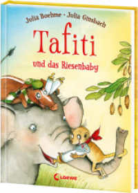Tafiti und das Riesenbaby (Band 3) : Komm mit nach Afrika und lerne die Welt des beliebten Erdmännchens kennen - Erstlesebuch zum Vorlesen und ersten Selberlesen ab 6 Jahren (Tafiti 3) （5. Aufl. 2014. 80 S. m. farb. Illustr. 215 mm）