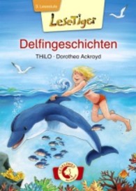 Delfingeschichten : 3. Lesestufe (Leselöwen - Das Original, LeseTiger) （2013. 48 S. m. Illustr. 215 mm）