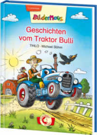 Geschichten vom Traktor Bulli : Mit Bildern lesen lernen - Ideal für die Vorschule und Leseanfänger ab 5 Jahre (Bildermaus) （3. Aufl. 2013. 48 S. 245 mm）