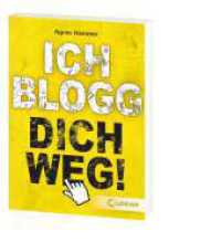 Ich blogg dich weg! : Jugendroman über Cybermobbing ab 12 Jahre (Loewe-Taschenbuch 7706) （6. Aufl. 2013. 160 S. 185 mm）