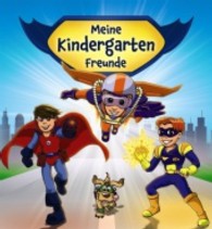 Meine Kindergarten-Freunde (Superhelden) : Erinnerungsbuch, Freundealbum für Kinder ab 3 Jahre (Eintragbücher) （2013 64 S.  205 mm）