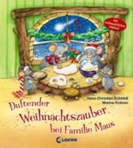 Duftender Weihnachtszauber bei Familie Maus : Mit weihnachtlichen Düften （2013. 14 S. m. zahlr. bunten Bild. 200 mm）