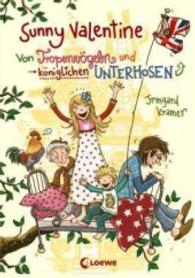 Sunny Valentine - Von Tropenvögeln und königlichen Unterhosen (Sunny Valentine Bd.1) （2. Aufl. 2014. 176 S. 215 mm）