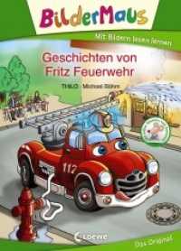 Bildermaus - Geschichten von Fritz Feuerwehr : Mit Bildern lesen lernen - Ideal für die Vorschule und Leseanfänger ab 5 Jahre (Bildermaus) （3. Aufl. 48 S. m. farb. Illustr. 245 mm）