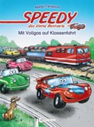 Speedy, das kleine Rennauto - Mit Vollgas auf Klassenfahrt (Speedy, das kleine Rennauto Bd.4) （2015. 80 S. m. farb. Illustr. 215 mm）