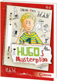 Hugos Masterplan (Band 2) : Lustiges Kinderbuch für Mädchen und Jungen ab 10 Jahre (Hugo 2) （3. Aufl. 2014. 200 S. m. Illustr. v. Ute Krause. 190 mm）