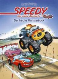 Speedy, das kleine Rennauto - Der freche Monstertruck (Speedy, das kleine Rennauto Bd.5) （2015. 80 S. m. farb. Illustr. 215 mm）