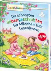 Die schönsten Silbengeschichten für Mädchen zum Lesenlernen (Leselöwen - Das Original) （6. Aufl. 2015. 128 S. m. farb. Illustr. 245 mm）