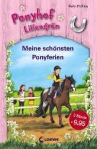 Ponyhof Liliengrün (Band 1-3) - Meine schönsten Ponyferien : Spannende Ponyabenteuer für Kinder ab 8 Jahre. 3 Bände in einem Band (Ponyhof Liliengrün 1-3) （2. Aufl. 2015. 368 S. 215 mm）