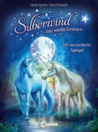 Silberwind, das weiße Einhorn (Band 1) - Der verzauberte Spiegel (Silberwind, das weiße Einhorn 1) （6. Aufl. 2018. 96 S. 215 mm）