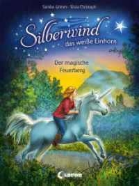 Silberwind, das weiße Einhorn (Band 2) - Der magische Feuerberg : Pferdebuch zum Vorlesen und ersten Selberlesen - Kinderbuch für Mädchen ab 7 Jahre - Erstlesebuch, Erstleser (Silberwind, das weiße Einhorn 2) （4. Aufl. 2016. 96 S. 215 mm）