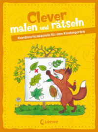 Clever malen und rätseln - Kombinationsspiele für den Kindergarten : Spielerisch kombinieren mit diesem Lernblock für Kinder ab 4 Jahre (Clever malen und rätseln 6) （2016. 80 S. m. farb. Illustr. 20,5 cm）