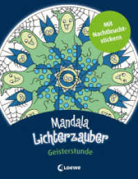 Mandala-Lichterzauber - Geisterstunde : Beschäftigungsbuch mit Nachtleuchtstickern zum Gruseln für Kinder ab 6 Jahre (Mandala-Lichterzauber) （2016. 80 S. m. Illustr. u. 30 Stickern. 22 cm）
