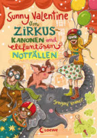 Sunny Valentine - Von Zirkuskanonen und elefantösen Notfällen (Sunny Valentine Bd.4) （2016. 160 S. 215 mm）